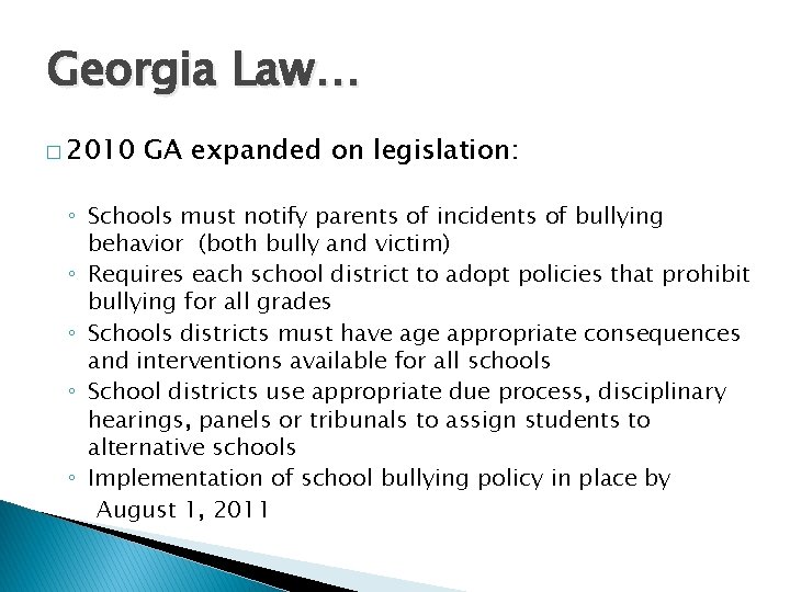 Georgia Law… � 2010 GA expanded on legislation: ◦ Schools must notify parents of Georgia Law… � 2010 GA expanded on legislation: ◦ Schools must notify parents of