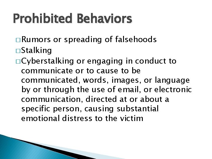 Prohibited Behaviors � Rumors � Stalking or spreading of falsehoods � Cyberstalking or engaging Prohibited Behaviors � Rumors � Stalking or spreading of falsehoods � Cyberstalking or engaging