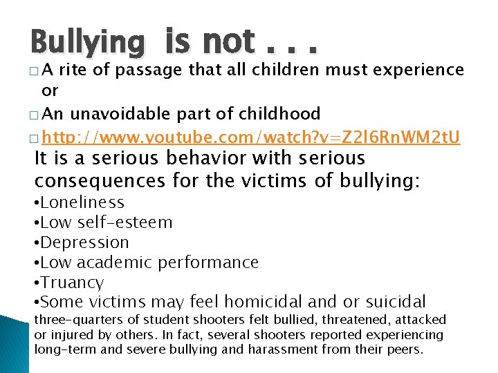 Bullying is not. . . �A rite of passage that all children must experience Bullying is not. . . �A rite of passage that all children must experience