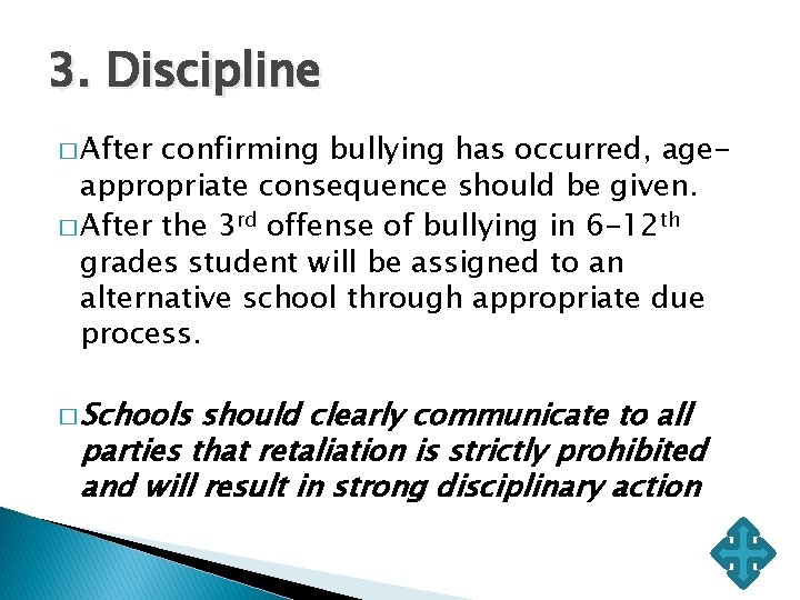 3. Discipline � After confirming bullying has occurred, ageappropriate consequence should be given. � 3. Discipline � After confirming bullying has occurred, ageappropriate consequence should be given. �