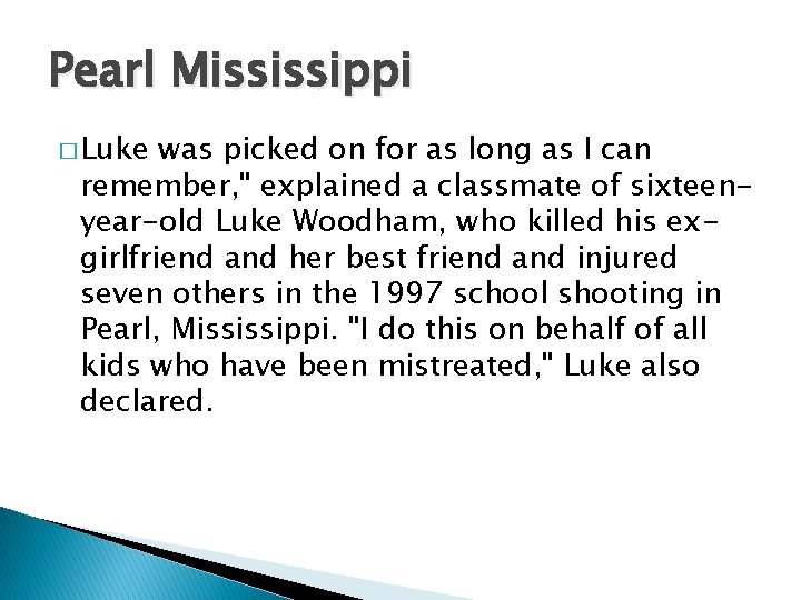 Pearl Mississippi � Luke was picked on for as long as I can remember, Pearl Mississippi � Luke was picked on for as long as I can remember,