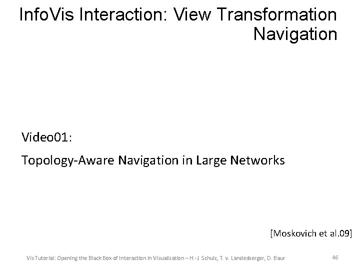 Info. Vis Interaction: View Transformation Navigation Video 01: Topology-Aware Navigation in Large Networks [Moskovich