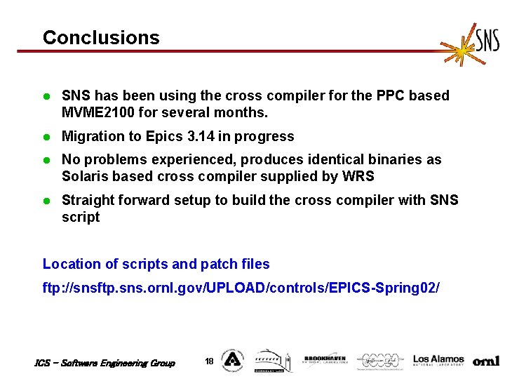 Conclusions l SNS has been using the cross compiler for the PPC based MVME Conclusions l SNS has been using the cross compiler for the PPC based MVME