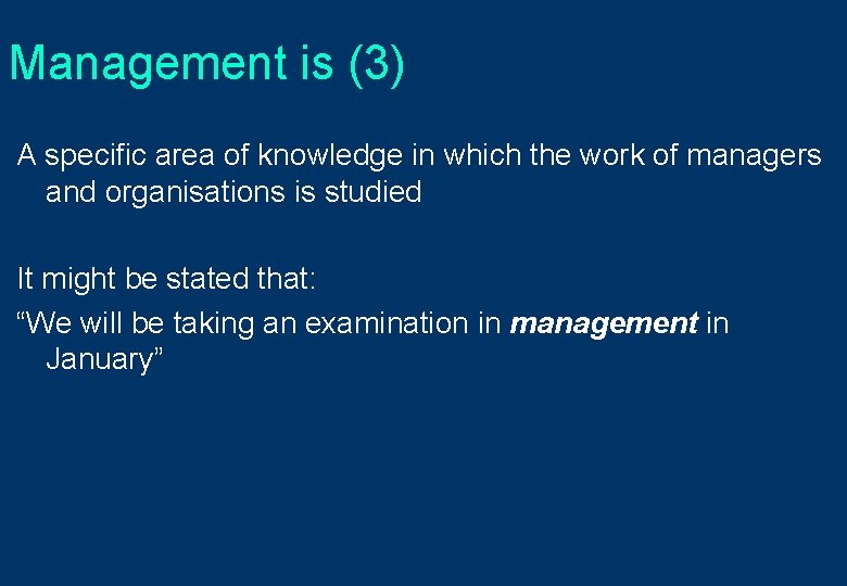 Management is (3) A specific area of knowledge in which the work of managers