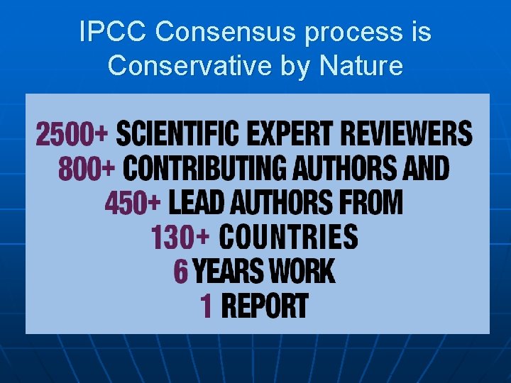 IPCC Consensus process is Conservative by Nature 