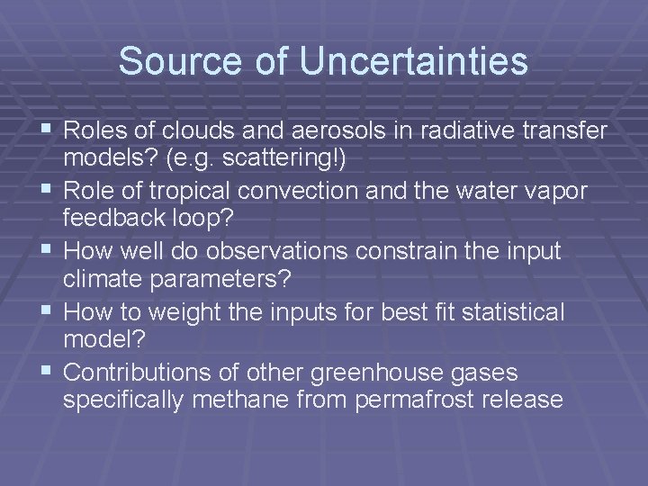 Source of Uncertainties § Roles of clouds and aerosols in radiative transfer § §
