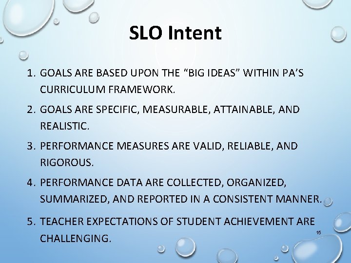 SLO Intent 1. GOALS ARE BASED UPON THE “BIG IDEAS” WITHIN PA’S CURRICULUM FRAMEWORK.