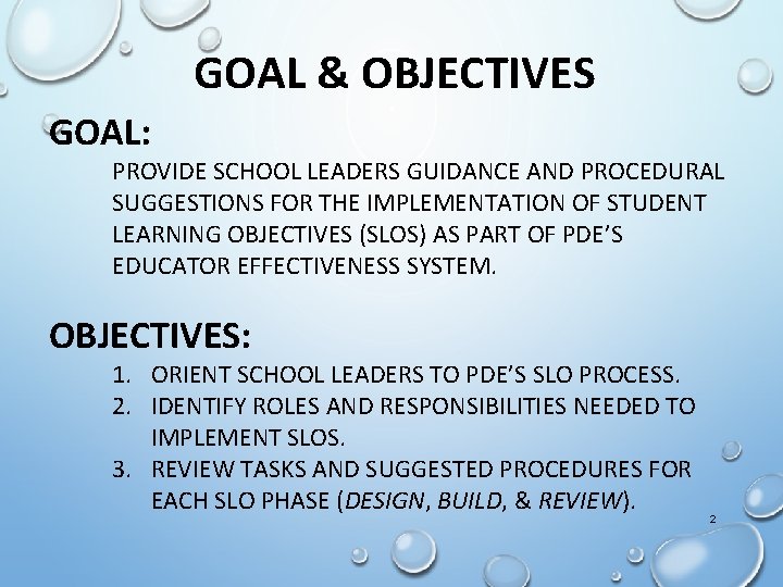 GOAL & OBJECTIVES GOAL: PROVIDE SCHOOL LEADERS GUIDANCE AND PROCEDURAL SUGGESTIONS FOR THE IMPLEMENTATION