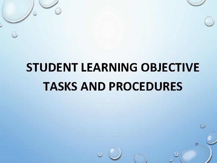 STUDENT LEARNING OBJECTIVE TASKS AND PROCEDURES 21 