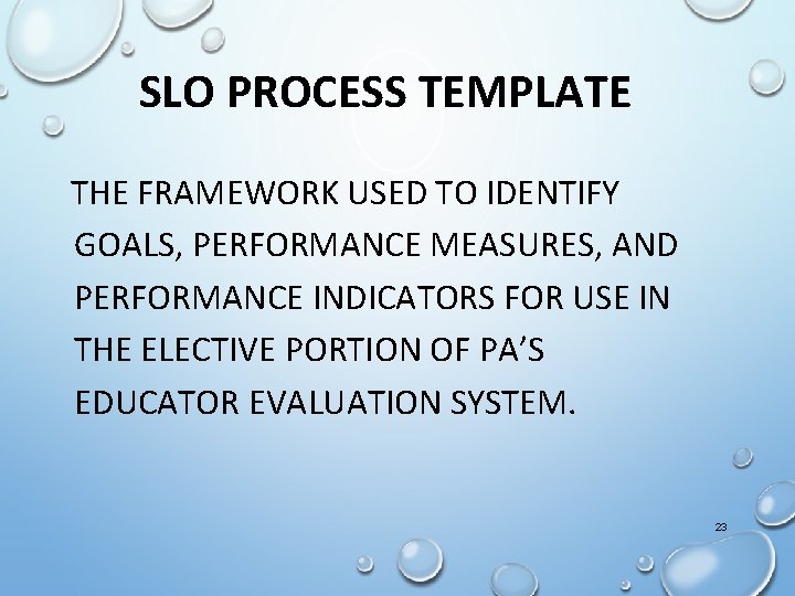 SLO PROCESS TEMPLATE THE FRAMEWORK USED TO IDENTIFY GOALS, PERFORMANCE MEASURES, AND PERFORMANCE INDICATORS