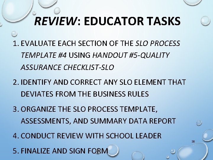 REVIEW: EDUCATOR TASKS 1. EVALUATE EACH SECTION OF THE SLO PROCESS TEMPLATE #4 USING