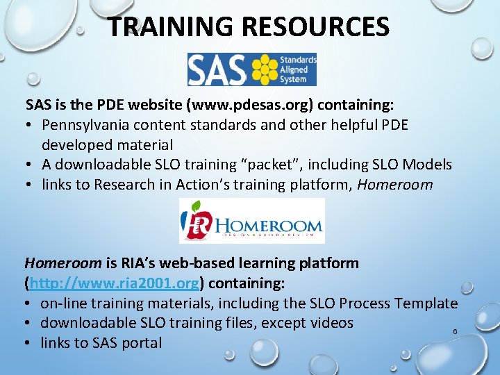 TRAINING RESOURCES SAS is the PDE website (www. pdesas. org) containing: • Pennsylvania content