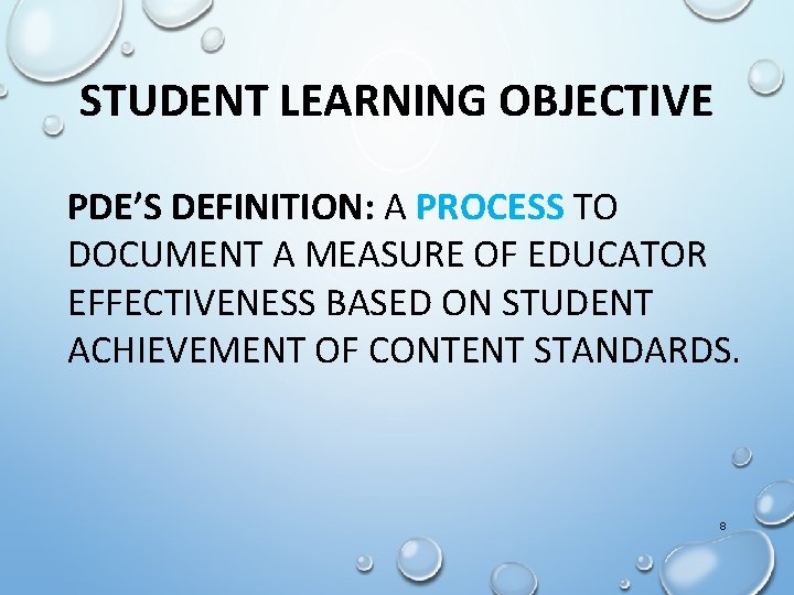 STUDENT LEARNING OBJECTIVE PDE’S DEFINITION: A PROCESS TO DOCUMENT A MEASURE OF EDUCATOR EFFECTIVENESS