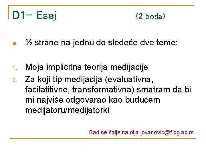 D 1 - Esej (2 boda) n ½ strane na jednu do sledeće dve