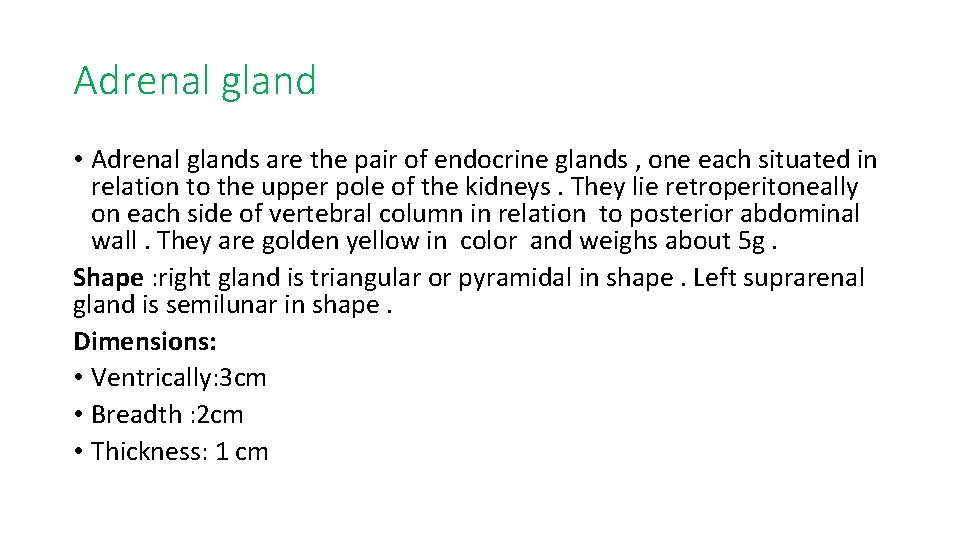 Adrenal gland • Adrenal glands are the pair of endocrine glands , one each