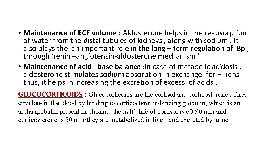  • Maintenance of ECF volume : Aldosterone helps in the reabsorption of water