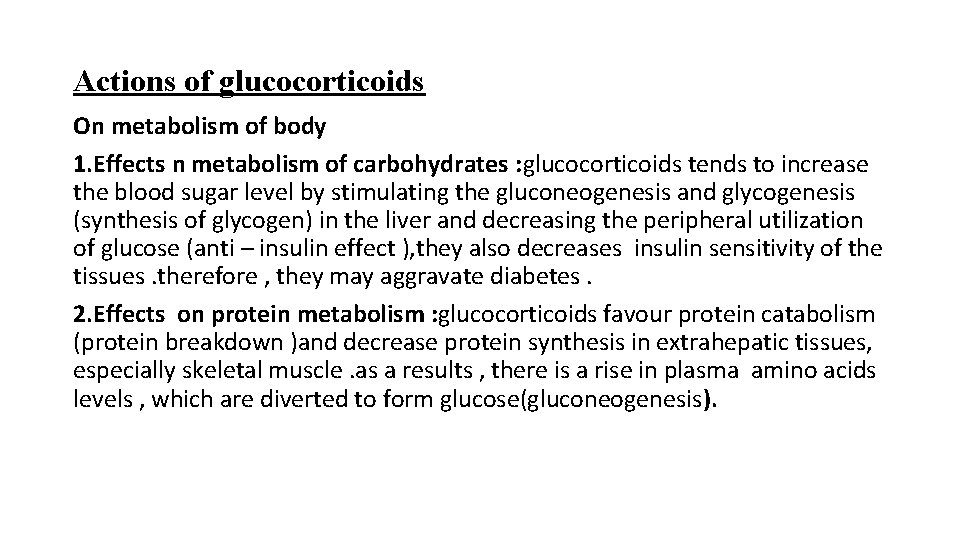 Actions of glucocorticoids On metabolism of body 1. Effects n metabolism of carbohydrates :