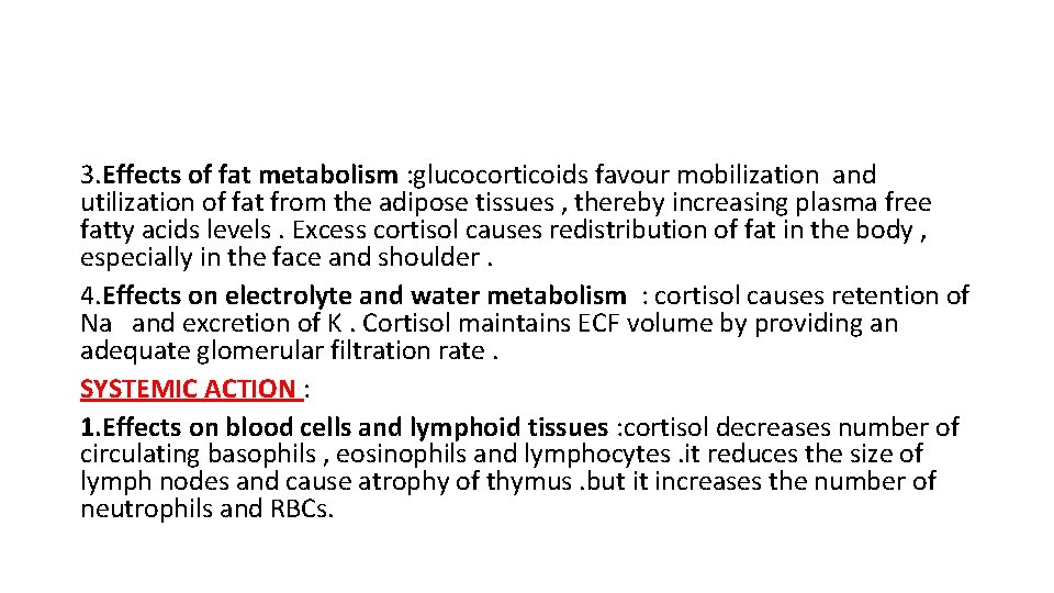 3. Effects of fat metabolism : glucocorticoids favour mobilization and utilization of fat from