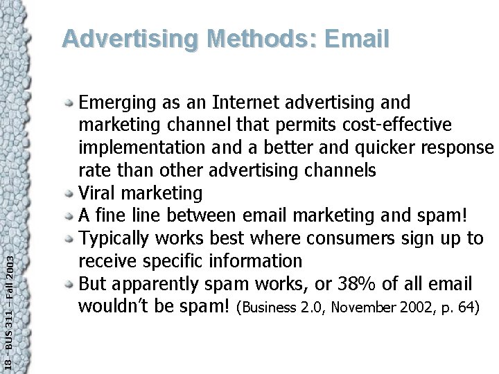 18 - BUS 311 – Fall 2003 Advertising Methods: Email Emerging as an Internet