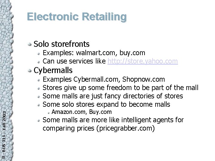 Electronic Retailing Solo storefronts Examples: walmart. com, buy. com Can use services like http: