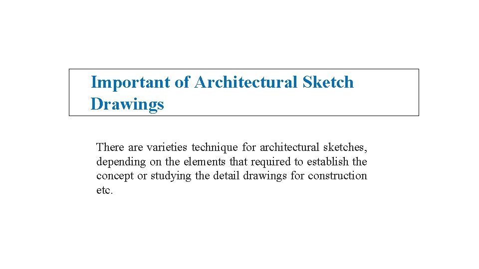 Important of Architectural Sketch Drawings There are varieties technique for architectural sketches, depending on