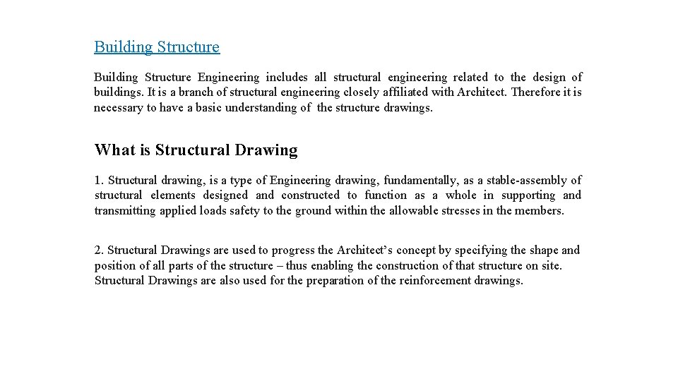 Building Structure Engineering includes all structural engineering related to the design of buildings. It