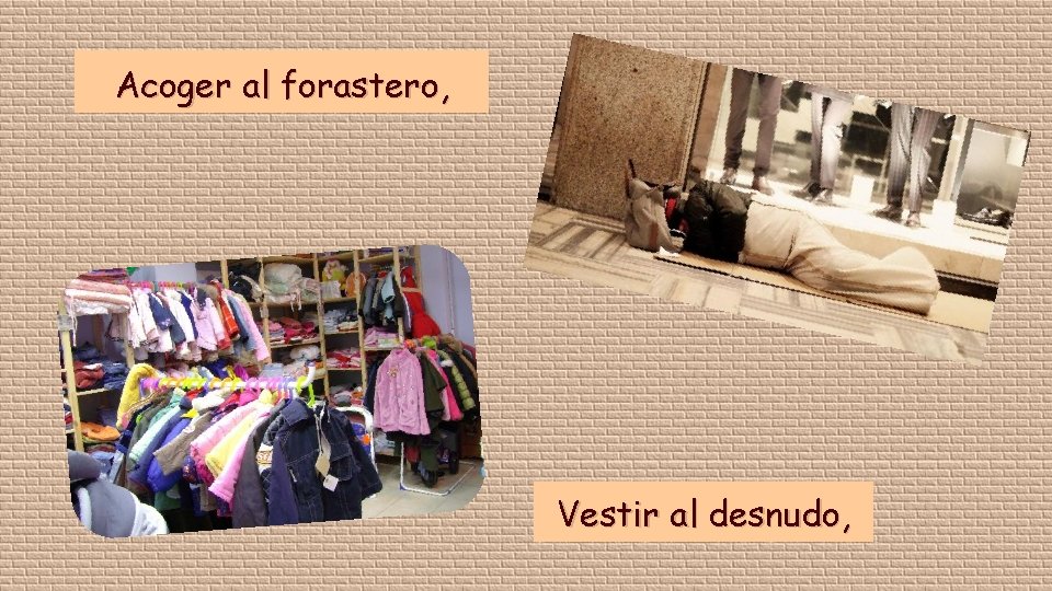 Acoger al forastero, Vestir al desnudo, 