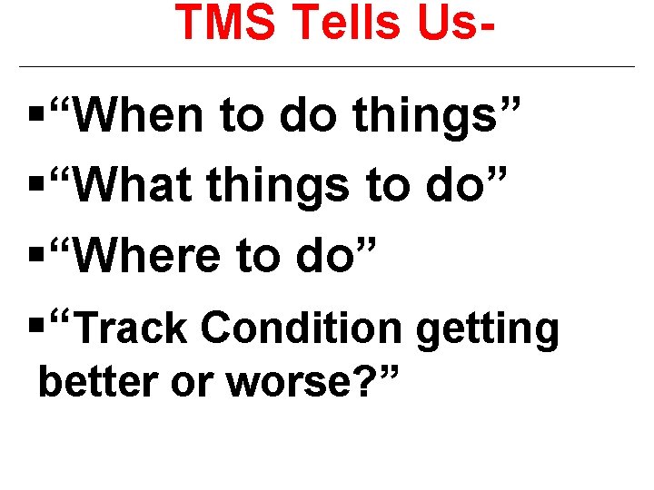 TMS Tells Us- §“When to do things” §“What things to do” §“Where to do”