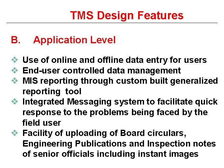 TMS Design Features B. Application Level v Use of online and offline data entry