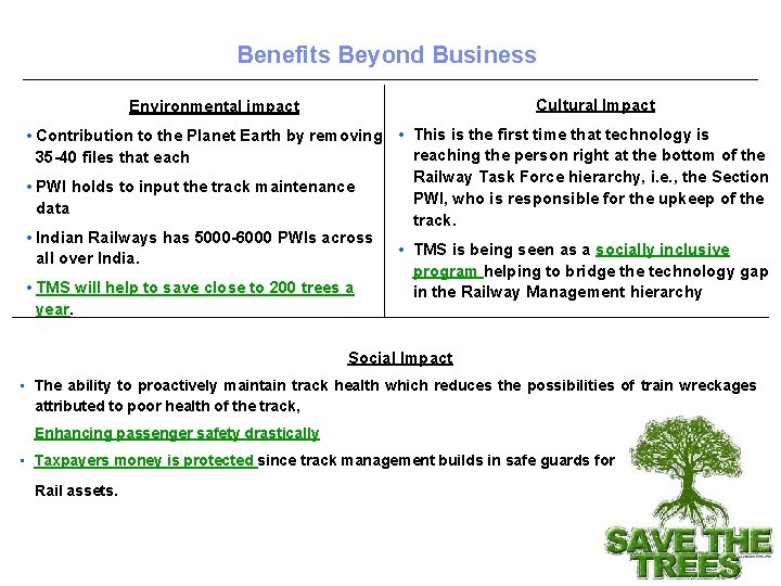 Benefits Beyond Business Cultural Impact Environmental impact • Contribution to the Planet Earth by