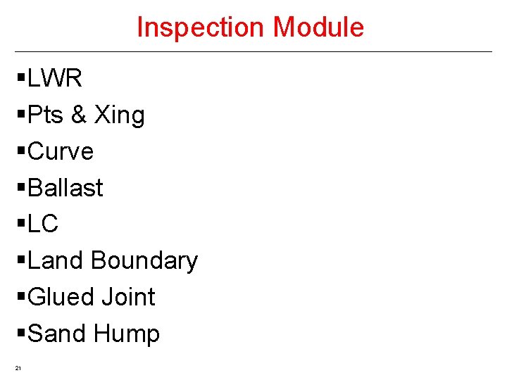Inspection Module §LWR §Pts & Xing §Curve §Ballast §LC §Land Boundary §Glued Joint §Sand