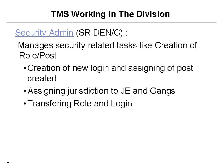 TMS Working in The Division Security Admin (SR DEN/C) : Manages security related tasks