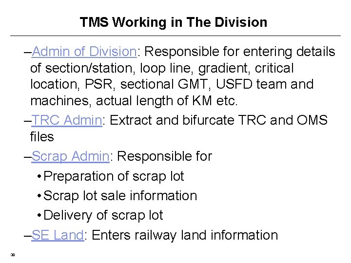 TMS Working in The Division –Admin of Division: Responsible for entering details of section/station,