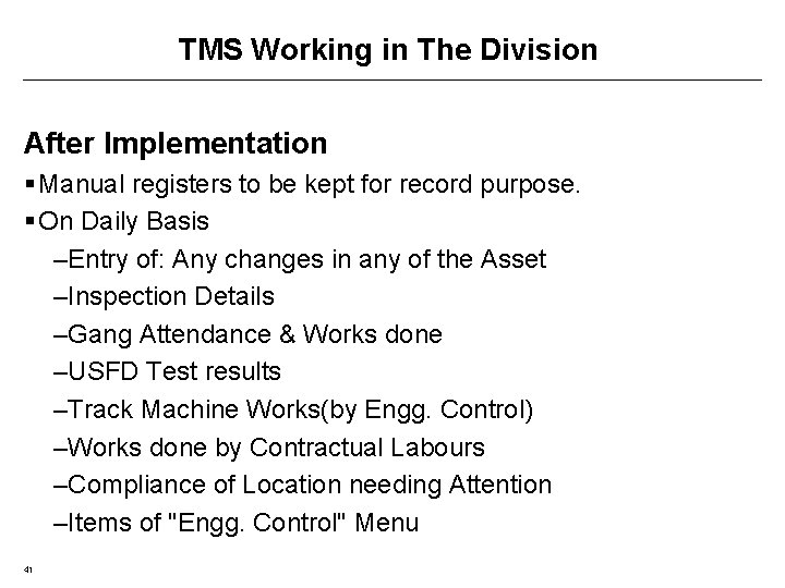 TMS Working in The Division After Implementation § Manual registers to be kept for