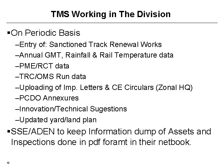 TMS Working in The Division §On Periodic Basis –Entry of: Sanctioned Track Renewal Works