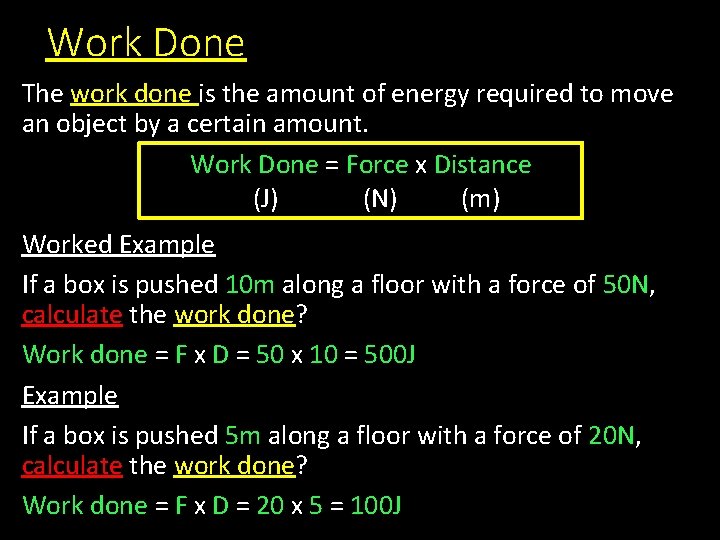 Work Done The work done is the amount of energy required to move an