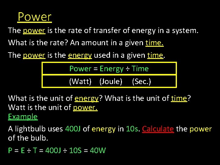 Power The power is the rate of transfer of energy in a system. What