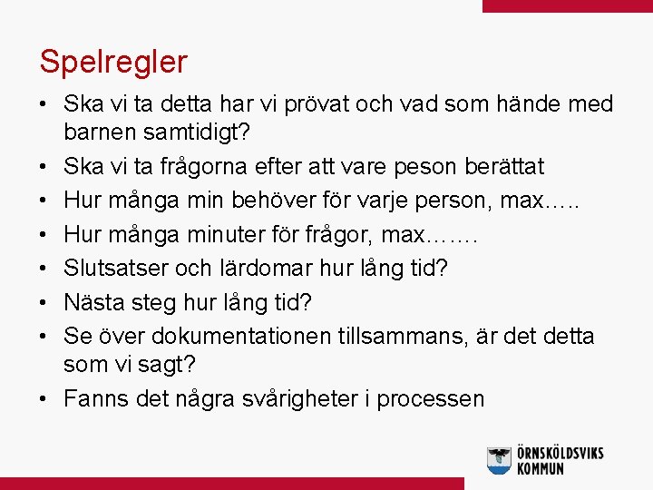 Spelregler • Ska vi ta detta har vi prövat och vad som hände med