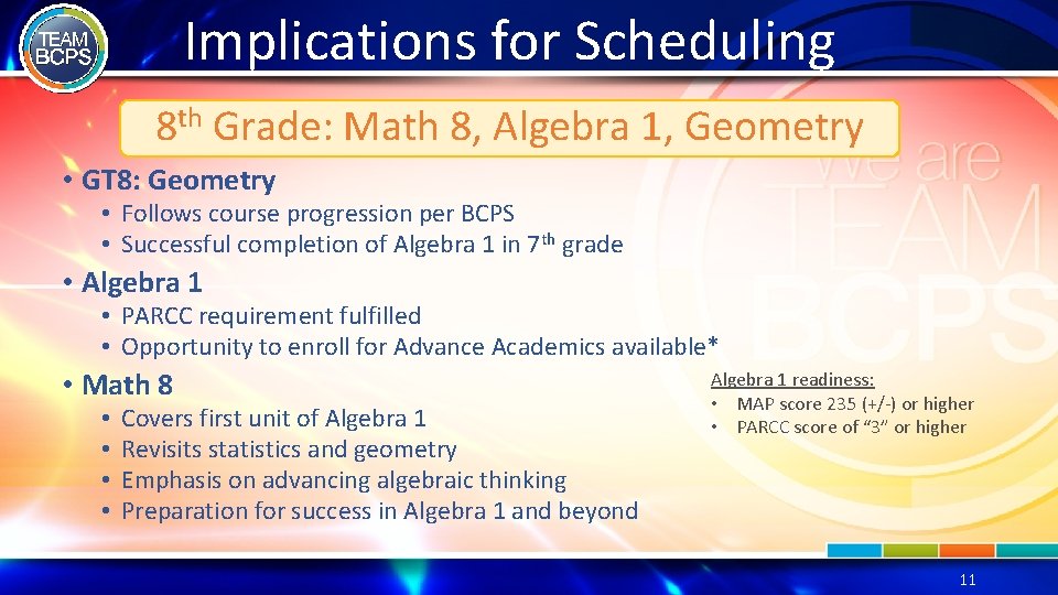 Implications for Scheduling 8 th Grade: Math 8, Algebra 1, Geometry • GT 8:
