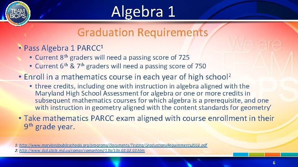 Algebra 1 Graduation Requirements • Pass Algebra 1 PARCC 1 • Current 8 th