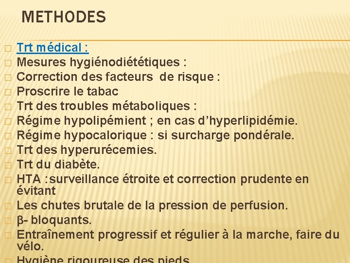 METHODES � � � � Trt médical : Mesures hygiénodiététiques : Correction des facteurs