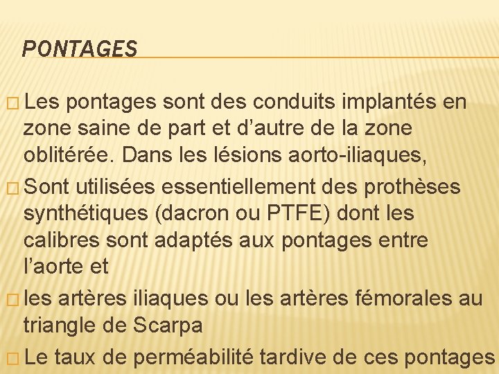 PONTAGES � Les pontages sont des conduits implantés en zone saine de part et