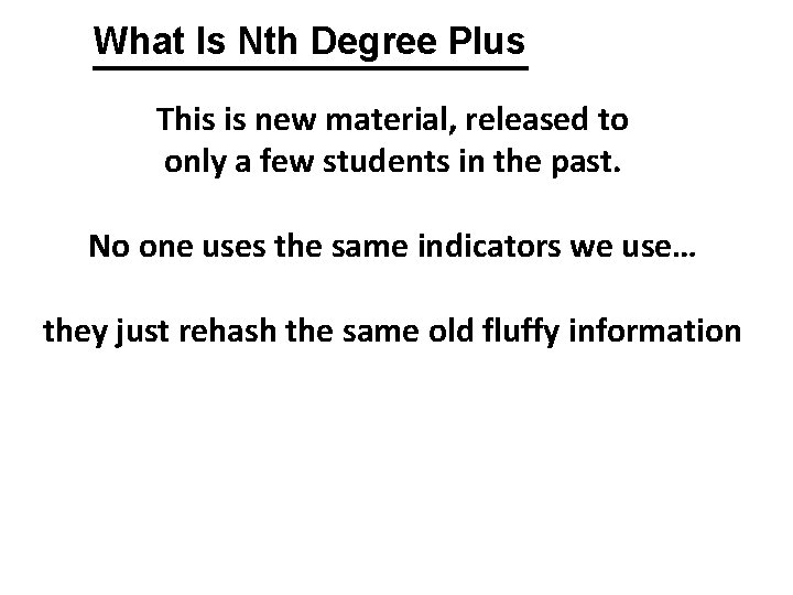 What Is Nth Degree Plus This is new material, released to only a few