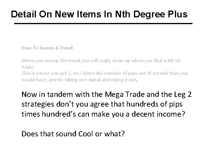 Detail On New Items In Nth Degree Plus How To Sweep A Trend When