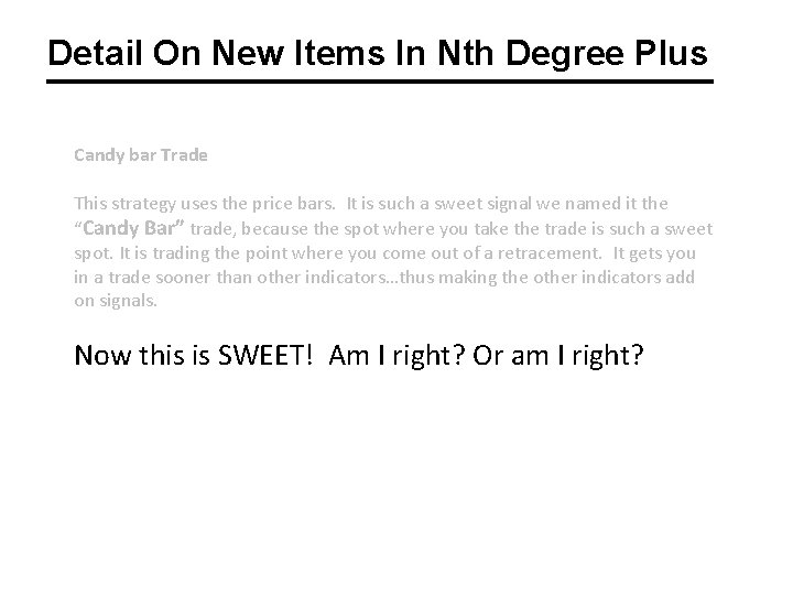 Detail On New Items In Nth Degree Plus Candy bar Trade This strategy uses