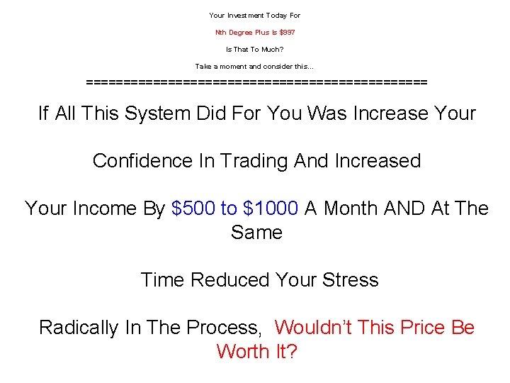 Your Investment Today For Nth Degree Plus Is $997 Is That To Much? Take