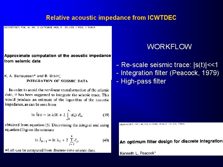 Relative acoustic impedance from ICWTDEC WORKFLOW - Re-scale seismic trace: |s(t)|<<1 - Integration filter