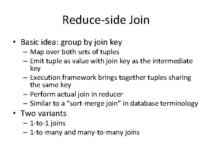 Reduce-side Join • Basic idea: group by join key – Map over both sets Reduce-side Join • Basic idea: group by join key – Map over both sets