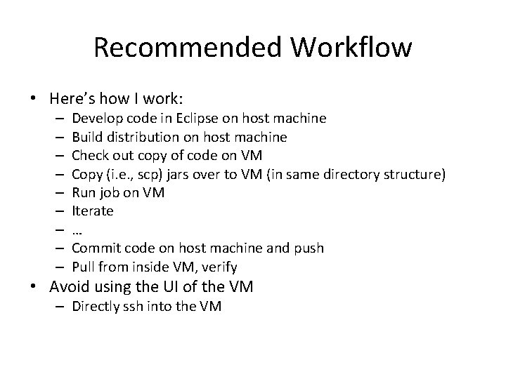 Recommended Workflow • Here’s how I work: – – – – – Develop code Recommended Workflow • Here’s how I work: – – – – – Develop code