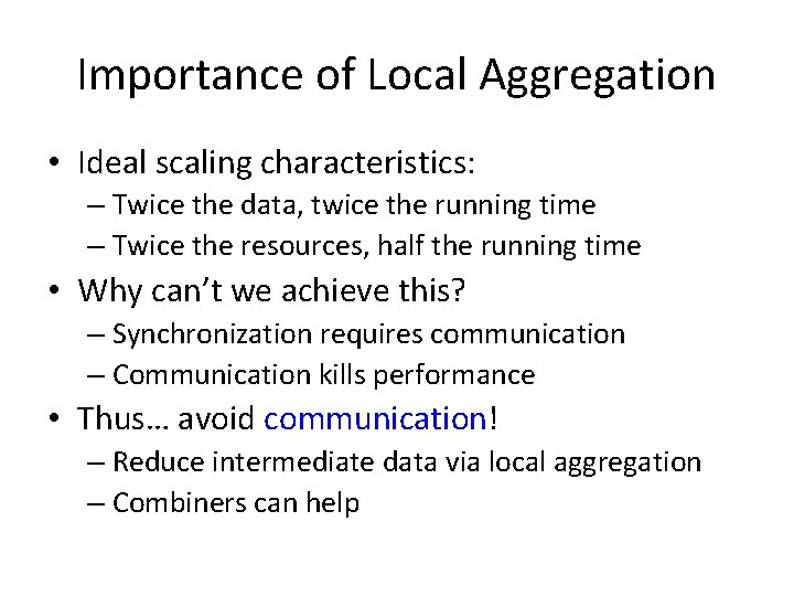 Importance of Local Aggregation • Ideal scaling characteristics: – Twice the data, twice the Importance of Local Aggregation • Ideal scaling characteristics: – Twice the data, twice the